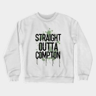 Straight outta compton Crewneck Sweatshirt